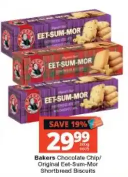 Checkers Bakers Chocolate Chip/Original Eet-Sum-Mor Shortbread Biscuits offer