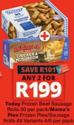 Checkers Today Frozen Beef Sausage Rolls/Mama's Pies Frozen Pies/Sausage Rolls offer
