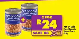Shoprite POT O' GOLD Baked Beans in Tomato Sauce 410g offer