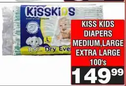 Advance Cash n Carry KISS KIDS DIAPERS MEDIUM,LARGE EXTRA LARGE 100's offer