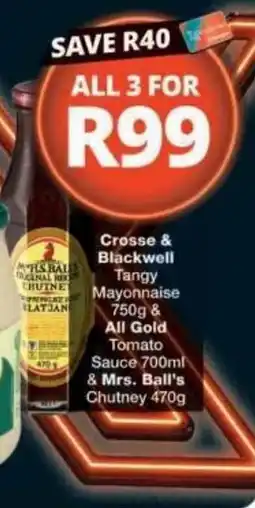 Checkers Crosse & Blackwell Tangy Mayonnaise & All Gold Tomato Sauce & Mrs. Ball's Chutney offer