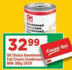 OK Grocer OK Choice Sweetened Full Cream Condensed Milk offer