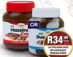 Take 'n Pay LA ITALIANA DUO OR HAZELNUT SPREAD offer