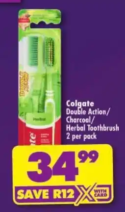 Shoprite Colgate Double Action/Charcoal/Herbal Toothbrush offer