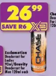 Shoprite Exclamation Deodorant for Ladies 90ml/Gravity Deodorant for Men 120ml offer