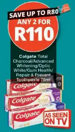 Checkers Colgate Total Charcoal/Advanced Whitening/Optic White/Gum Health/Repair & Prevent Toothpaste offer