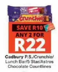 Checkers Cadbury P.S./Crunchie/Lunch Bar/5 Star/Astros Chocolate Countlines offer