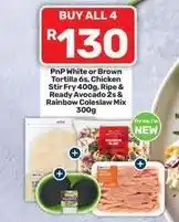 Pick n Pay Rainbow - white or brown tortilla 6s, chicken stir fry, ripe & ready avocado 2s & coleslaw mix 300g offer