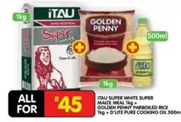 Shoprite ITAU SUPER WHITE SUPER MAIZE MEAL + GOLDEN PENNY PARBOILED RICE + D'LITE PURE COOKING OIL offer