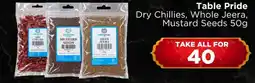 Check Star Table Pride Dry Chillies, Whole Jeera, Mustard Seeds offer