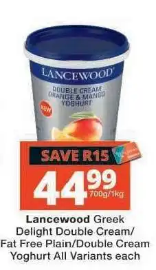 Checkers Lancewood Greek Delight Double Cream/Fat Free Plain/Double Cream Yoghurt offer