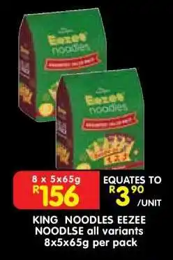 Shoprite KING NOODLES EEZEE NOODLSE all variants offer
