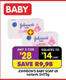 Shoprite JOHNSON’S BABY SOAP all variants 2x175g offer