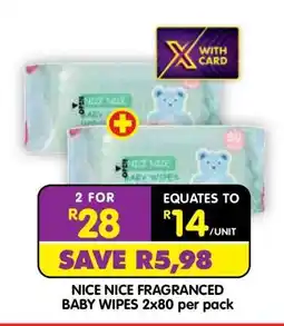 Shoprite NICE NICE FRAGRANCED BABY WIPES 2x80 per pack offer
