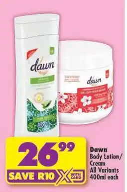 Shoprite Dawn Body Lotion/Cream All Variants 400ml each offer