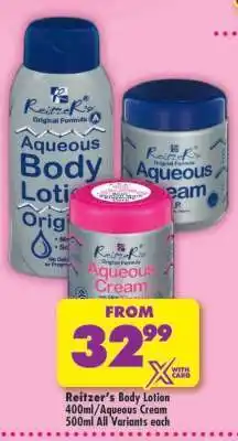 Shoprite Reitzer’s Body Lotion 400ml/Aqueous Cream 500ml All Variants each offer