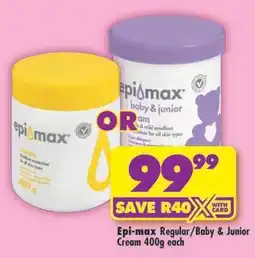 Shoprite Epi-max Regular/Baby & Junior Cream 400g each offer