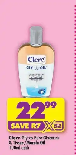Shoprite Clere Gly-co Pure Glycerine & Tissue/Marula Oil 100ml each offer
