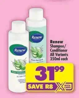 Shoprite Renew Shampoo/Conditioner All Variants 350ml each offer