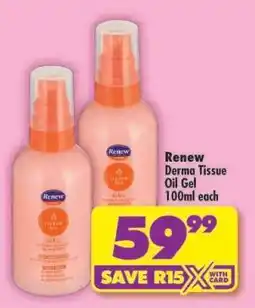 Shoprite Renew Derma Tissue Oil Gel 100ml each offer