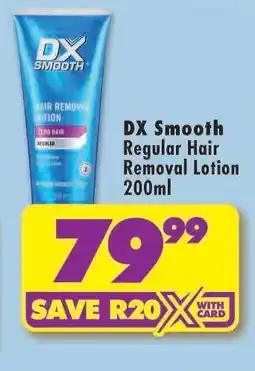 Shoprite DX Smooth Regular Hair Removal Lotion 200ml offer