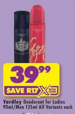 Shoprite Yardley Deodorant for Ladies 90ml/Men 125ml All Variants each offer