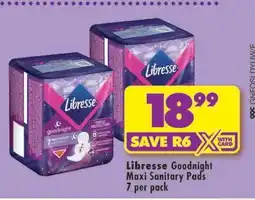 Shoprite Libresse Goodnight Maxi Sanitary Pads 7 per pack offer