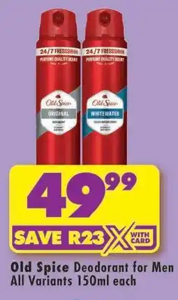 Shoprite Old Spice Deodorant for Men All Variants 150ml each offer