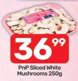 Pick n Pay PnP Sliced White Mushrooms 250g offer