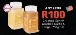 Checkers Crushed Garlic/Crushed Garlic & Ginger 750g tub offer