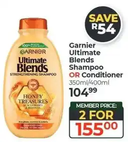 Dis-Chem Garnier Ultimate Blends Shampoo OR Conditioner offer