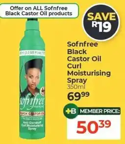 Dis-Chem Sofnfree Black Castor Oil Curl Moisturising Spray offer