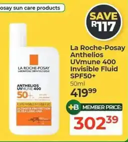 Dis-Chem La Roche-Posay Anthelios Uvmune 400 Invisible Fluid offer