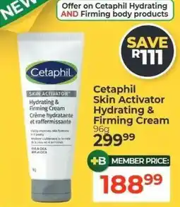 Dis-Chem Cetaphil Skin Activator Hydrating & Firming Cream offer