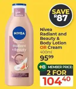 Dis-Chem Nivea Radiant and Beauty & Body Lotion OR Cream offer