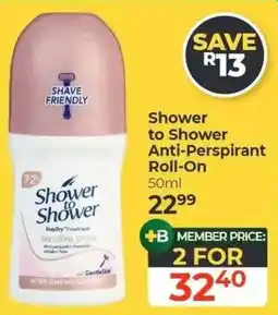 Dis-Chem Shower to Shower Anti-Perspirant Roll-On offer