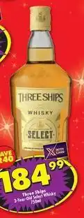 Shoprite Liquor Three ships - select whisky 3-year-old offer