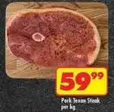 Shoprite Texan - pork steak offer