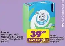 Always - sanitary pads thick/maxi/ultra 6/7/8/9/10 per pack/pantiliners 20 per pack