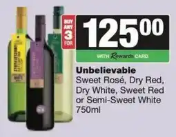 Spar Unbelievable Sweet Rosé, Dry Red, Dry White, Sweet Red or Semi-Sweet White offer