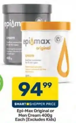 Pick n Pay Epi-Max Original or Men Cream offer