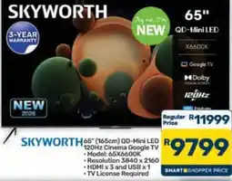 Pick n Pay Hypermarket SKYWORTH 65" (165cm) QD-Mini LED 120Hz Cinema Google TV offer