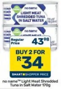 Pick n Pay Hypermarket no name Light Meat Shredded Tuna in Salt Water offer