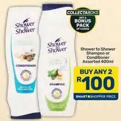 Pick n Pay Shower to shower - shampoo or conditioner offer