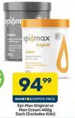 Pick n Pay Epi-max original or men cream offer
