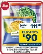 Pick n Pay Hypermarket Nature's garden - frozen cut green beans, broccoli garden peas or sweetcorn offer