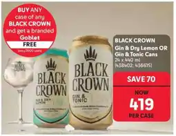 Makro BLACK CROWN Gin & Dry Lemon OR Gin & Tonic Cans offer