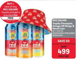 Makro RED SQUARE Tropika Pineapple, Orange OR Mango & Peach Cans offer