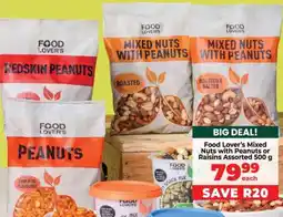 Food Lover's Market Food Lover’s Mixed Nuts with Peanuts or Raisins Assorted 500 g offer