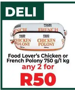 Food Lover's Market Food Lover’s Chicken or French Polony offer